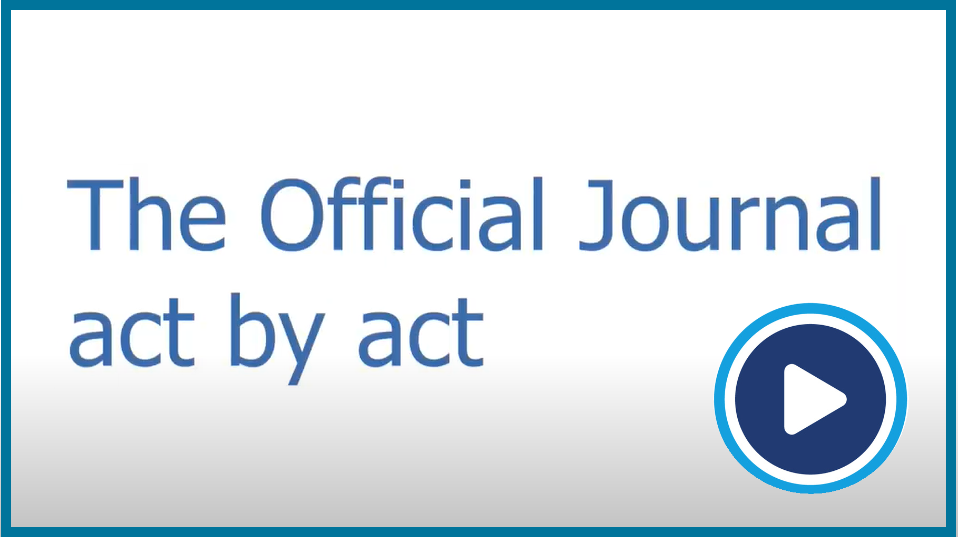 Watch the Official Journal act by act video