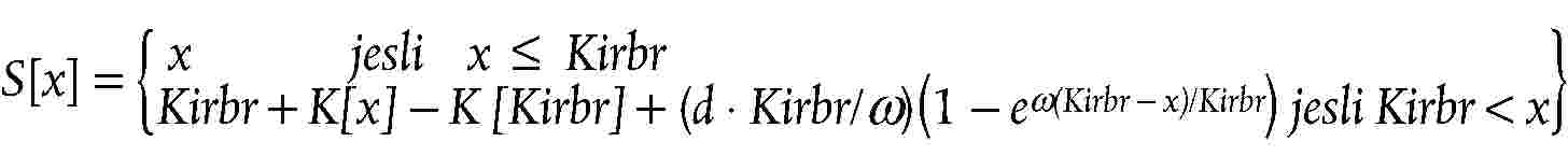 S[x] = {x jesli x ≤ KirbrKirbr + K[x] – K [Kirbr] + (d · Kirbr/w)(1 – ew(Kirbr – x)/Kirbr) jesli Kirbr < x}