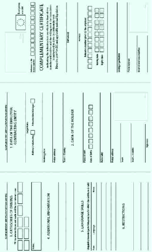 COMPLEMENTARY CERTIFICATE FOR TRAIN DRIVERS3. CATEGORIES OF DRIVINGFill the relevant boxes and made void the non relevant onesNotes:4. ADDITIONAL INFORMATION5. LANGUAGE SKILLSLinguistics knowledge for infrastructure for which the certificate is validDateLanguageNotes6. RESTRICTIONSCOMPLEMENTARY CERTIFICATE FOR TRAIN DRIVERS1. DATA OF THE EMPLOYER/CONTRACTING ENTITYLegal NameRailway UndertakingInfrastructure ManagerWorking placePostal addressTown - Country2. DATA OF THE HOLDERPlace of birthDate of birthY Y Y Y - M M - D DNationalityPostal addressTownTown - CountrySignaturePhotoRU/IM Brand markEuropean modelReference to the licence numberCOMPLEMENTARY CERTIFICATEindicating the infrastructure on which the train driver is authorised to drive and the rolling stock the train driver is authorised to drive in conformity with Directive 2007/59/EC and applicable national legislationSurname(s)Name(s)Reference number given by the employerIssuing dateY Y Y Y - M M - D DExpiry dateY Y Y Y - M M - D DIssuing organisationPostal AddressInternal reference numberStamp